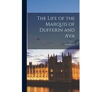 The Life of the Marquis of Dufferin and Ava