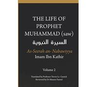 The Life of the Prophet Muhammad (saw) - Volume 2 - As Seerah An Nabawiyya - السيرة النبوية