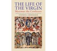 The Life of the Virgin : Maximus the Confessor