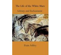 The Life of the White Mare: Sobriety and enchantment