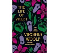 The Life of Violet: Three Early Stories by Virginia Woolf NEW BOOK
