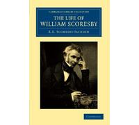 The Life of William Scoresby (Cambridge Library Collection - Polar Exploration)