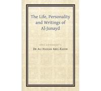 The Life, Personality and Writings of al-Junayd