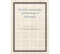 The Life, Personality and Writings of al-Junayd (Gibb Memorial Trust Arabic Studies)