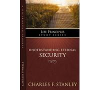The Life Principles Study Series: Understanding Eternal Security