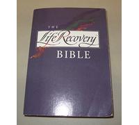 The Life Recovery Bible: The 12 Step Bible for People in Recovery