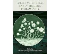 The Life Sciences in Early Modern Philosophy