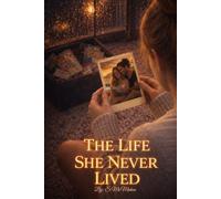 The Life She Never Lived