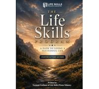 The Life Skills Program: A Path to Living a Successful Life - Instructor Guide