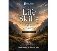 The Life Skills Program: A Path to Living a Successful Life - Instructor Guide
