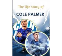 The life story of Cole Palmer: The making of a football icon: Cole Palmer journey to success