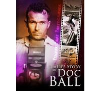 The Life Story of Doc Ball