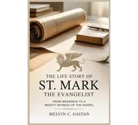The Life Story of St. Mark the Evangelist