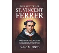 THE LIFE STORY OF ST. VINCENT FERRER (Lives Of Saints)