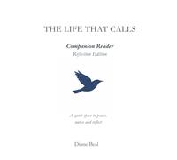 The Life That Calls Companion Reader: A Reflection Companion for The Life That Calls: When Belonging Isn’t Enough