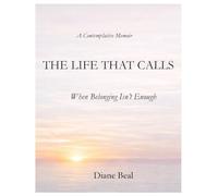 The Life That Calls: When Belonging Isn't Enough