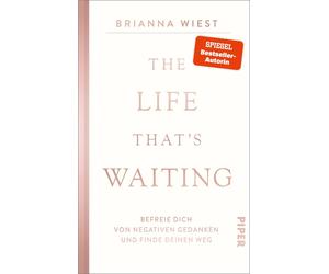 The Life That's Waiting: Befreie dich von negat, Wiest, Wiest,.