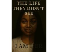 The Life They Didn’t See