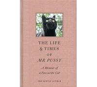 The Life & Times of Mr Pussy: A Memoir of a Favourite Cat
