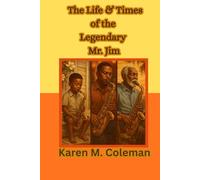 The Life & Times of the Legendary Mr. Jim