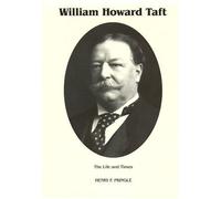 The Life & Times of William Howard Taft: 2