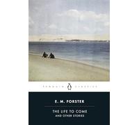 The Life to Come – And Other Stories – Penguin Classics