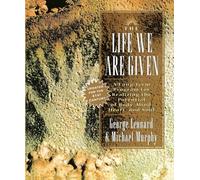 The Life We Are Given: A Long-Term Program for Realizing the Potential of Body, Mind, Heart, and Soul (Inner Workbook)