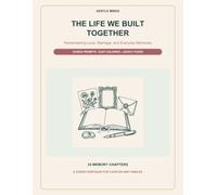 The Life We Built Together: Remembering Love, Marriage, and Everyday Memories (Gentle Minds Nostalgic Activity Books)