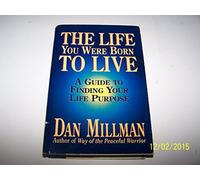 The Life You Were Born to Live: Finding Your Life Purpose by Dan Millman (1993-09-06)