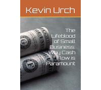 The Lifeblood of Small Business: Why Cash Flow is Paramount