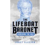 The Lifeboat Baronet: Launching the RNLI
