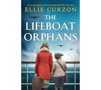The Lifeboat Orphans: An utterly gripping and heartbreaking World War Two novel: 2 (The Runaway Evacuees)
