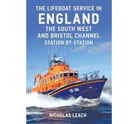 The Lifeboat Service in England: The South West and Bristol Channel: Station by Station