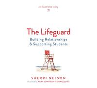 The Lifeguard: Building Relationships & Supporting Students