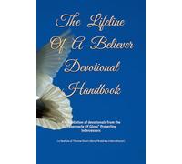 The Lifeline Of A Believer Devotional Handbook: A compilation of devotionals from the "Tabernacle Of Glory" Prayerline Intercessors