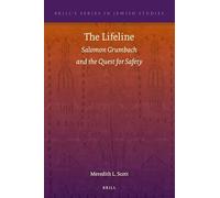 The Lifeline: Salomon Grumbach and the Quest for Safety: 72 (Brill's Jewish Studies)