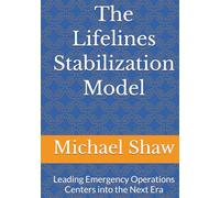 The Lifelines Stabilization Model: Leading Emergency Operations Centers into the Next Era