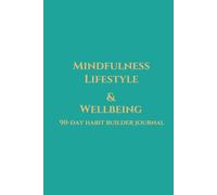 The Lifestyle and Wellbeing 90 Day Habit Builder Journal