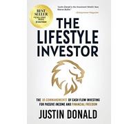 The Lifestyle Investor: The 10 Commandments of Cash Flow Investing for Passive Income and Financial Freedom-Updated and Expanded Edition -April 2024