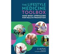 The Lifestyle Medicine Toolbox: Mind-Body Approaches for Health Promotion