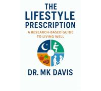 The Lifestyle Prescription: A research based guide to living well