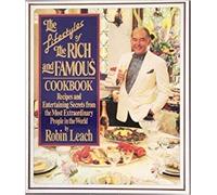 The Lifestyles of the Rich And Famous Cookbook: Recipes And Entertaining Secrets from the Most Fabulous People in the World