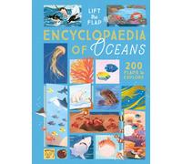 The Lift-the-Flap Encyclopaedia of Oceans : 200 Flaps to Explore!