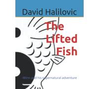 The Lifted Fish: -Winn and his supernatural adventure