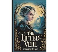 The Lifted Veil: Annotated