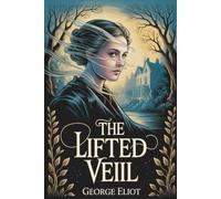 The Lifted Veil: Annotated