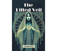 The Lifted Veil (Edition2024) by George Eliot Paperback Book