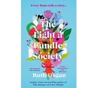 The Light a Candle Society : The joyful, warm and utterly uplifting book club read for 2026 from Sunday Times bestseller and author of The Keeper of Lost Things, Ruth Hogan
