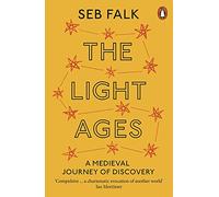 The Light Ages : A Medieval Journey of Discovery