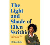 The Light and Shade of Ellen Swithin: A thriller that will change the way you think about your colleagues
